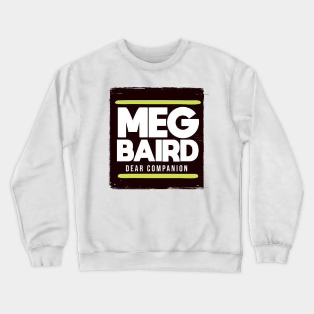 Dear Companion MEG BAIRD Crewneck Sweatshirt by Billybenn